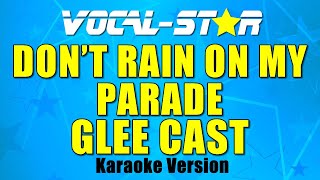 Glee Cast - Don't Rain On My Parade (Karaoke Version)