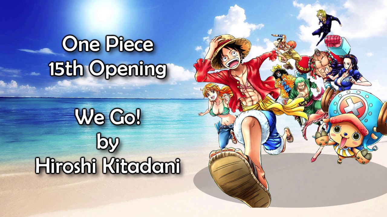 Hiroshi Kitadani We Go Lyrics 歌詞 One Piece Opening 15