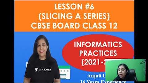 Lesson #6, Slicing a Series Complete Course for Class 12 I.P. Session 2021-22 CBSE Board #cbse #ip