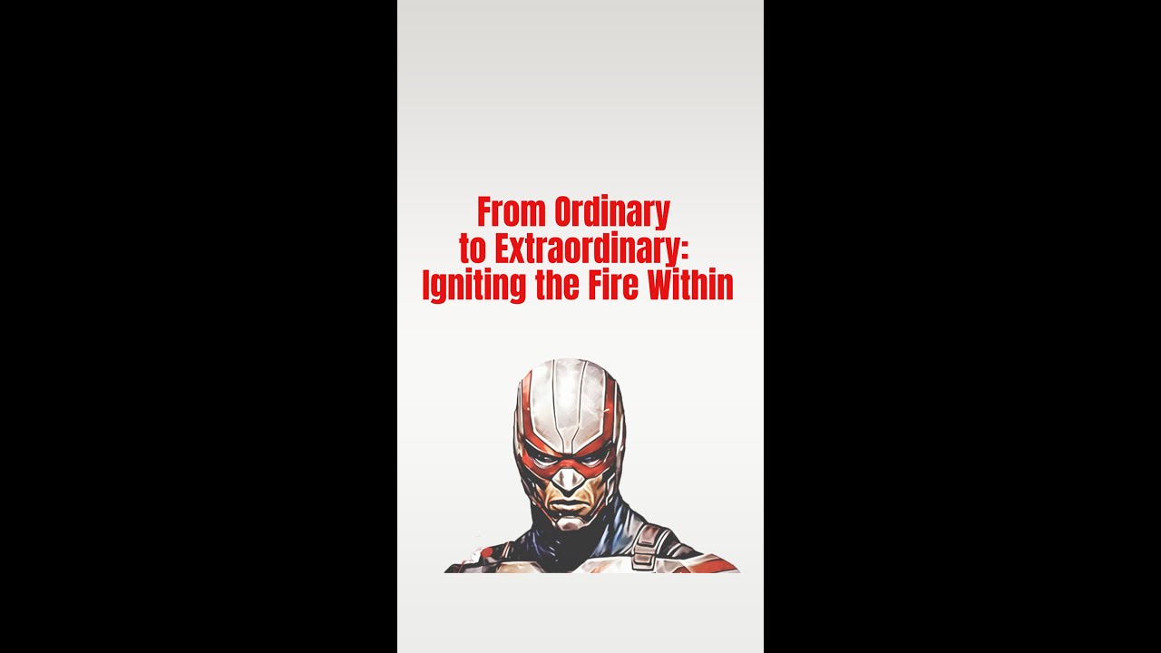 From Ordinary to Extraordinary: Igniting the Fire Within - YouTube
