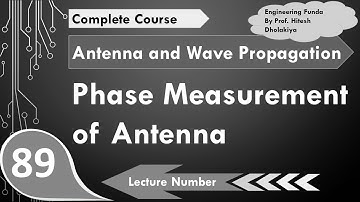 Phase Measurement (Basics, Parameters, Types & Experimental Set up) Explained in Antenna Measurement