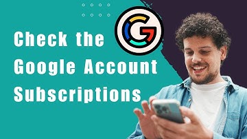 [NEW UPDATE] How to Check Google Account Subscriptions
