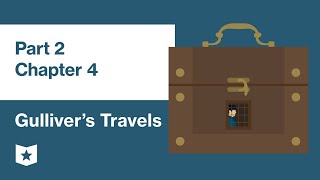 Gullivers Travels By Jonathan Swift Part 2, Chapter 4