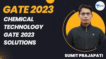 Chemical Technology | GATE 2023 Solutions | Sumit Prajapati