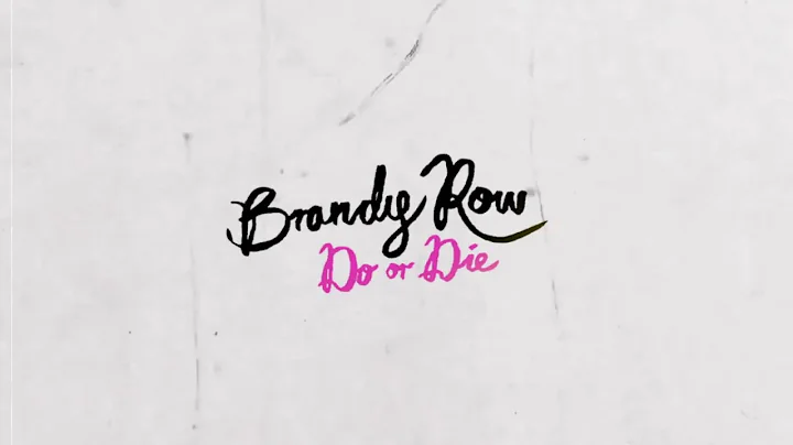 Brandy Row ''Do Or Die''