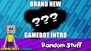 Brand New GameBot 2000 Intro of 2025!