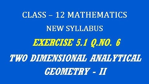 TN 12th Maths / Two Dimensional Analytical Geometry - II  / Exercise 5.1 Q.No. 6