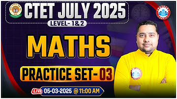 CTET Maths Classes 2025 | Maths Practice Set #03 | Maths Paper 1 & 2 MCQs By Shobhit Sir