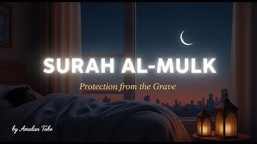 Surah Al-Mulk سورة الملك 💫 Healing Lofi Quran for Relaxation & Sleep Therapy #PeacefulQuran