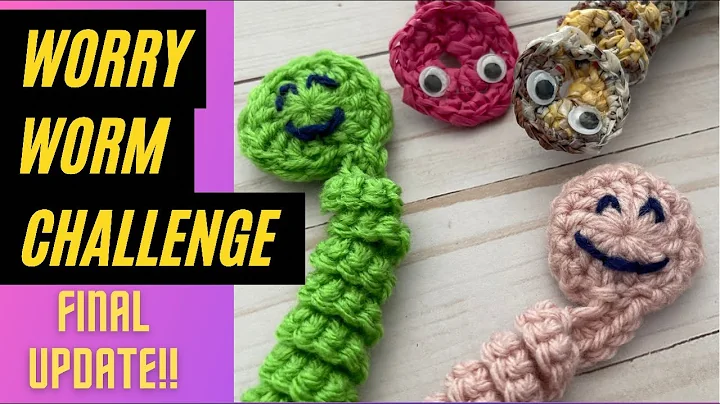 Crochet Worry Worm Challenge: Amazing Final Update!