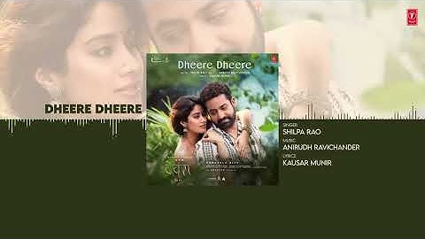 Devara | Dheere Dheere (Full Audio) | NTR | Janhvi Kapoor |Anirudh Ravichander, Shilpa Rao, Kausar M