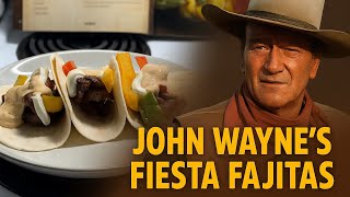 Making John Wayne's Fiesta Fajitas!