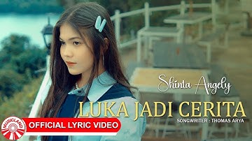 Shinta Angely - Luka Jadi Cerita [Official Lyric Video HD]