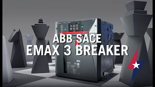 ABB's SACE EMAX 3 Breaker