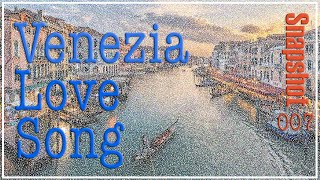 Venezia Love Song (Snapshot 7)