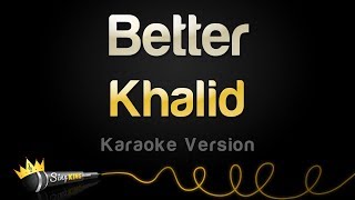 Khalid - Better (Karaoke Version) screenshot 5