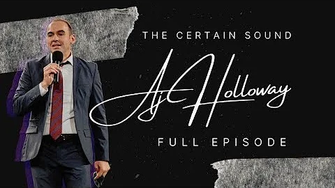 Certain Sound | Full Episode with AJ Holloway