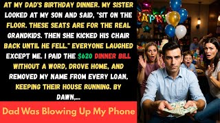 [ Full Story ] At My Dad's Birthday Dinner. My Sister Looked at My Son and Said, sit on the Floor..