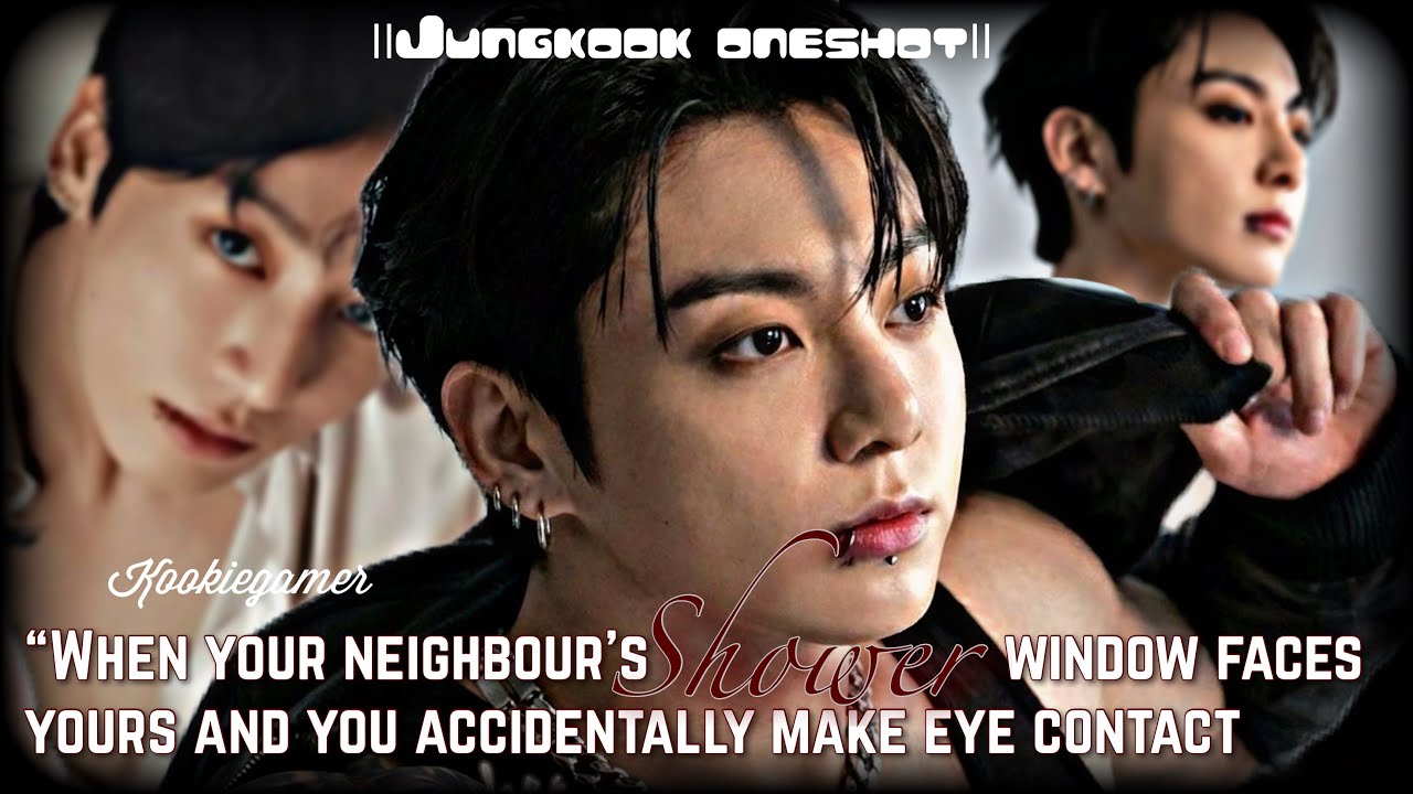 {𝗝𝘂𝗻𝗴𝗸𝗼𝗼𝗸𝗳𝗳}||When your neighbour’s shower window faces yours and you accidentally make eye contact