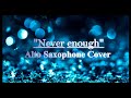 The Greatest Showman Cast - Never Enough  Alto Saxophone Cover Саунтрек из фильма: Величайший шоумен