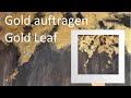 Acrylic painting -  Goldflocken oder Blätter auftragen - How to use gold leaf - tutorial - demo