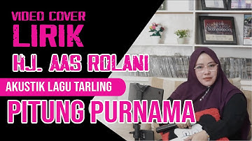 Akustik lirik, Pitung purnama_Hj. aas rolani, Video cover lagu kenangan tarling cirebonan