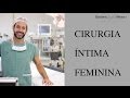 Cirurgia íntima feminina ou ninfoplastia: tudo que você precisa saber!