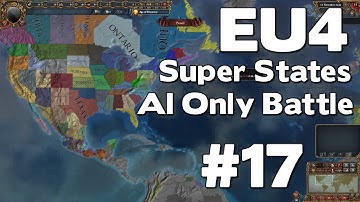 EU4 Super States AI Only Battle (Europa Universalis IV Super States Mod) #17