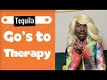 Tequila Go's To THERAPY