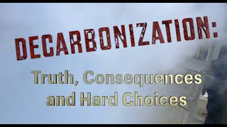 2023 CITT: Decarbonization: Truth, Consequences and Hard Choices