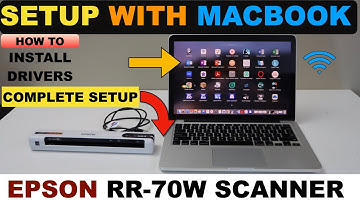 Epson RR-70w Setup With MacBook, Install Drivers, Scanning Test !