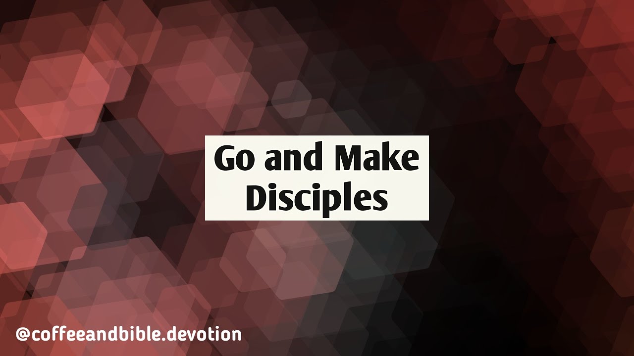 Go and Make Disciples - YouTube