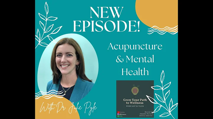 Acupuncture & Mental Health w/ Dr. Julie Pyle