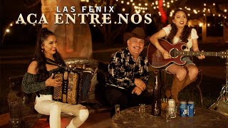 Las Fenix - "Acá Entre Nos" Cover - Exito de Vicente Fernandez chords