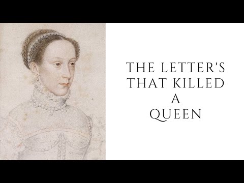 The Letters That KILLED A Queen - Mary Queen of Scots and the casket letters
