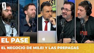 EL NEGOCIO DE MILEI Y LAS PREPAGAS | El Pase