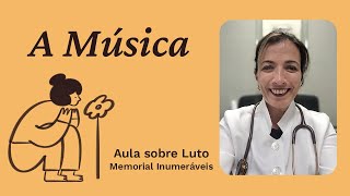 Aula sobre Luto - A Música - Dra Ana Claudia Arantes - para o Inumeráveis