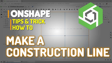 Onshape How To Make A Construction Line
