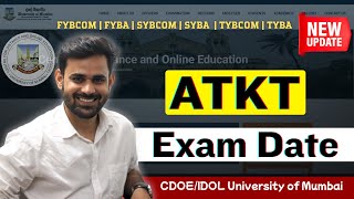 ATKT Exam Dates 2025 | FYBCOM, FYBA, SYBCOM, SYBA | CDOE IDOL Mumbai University