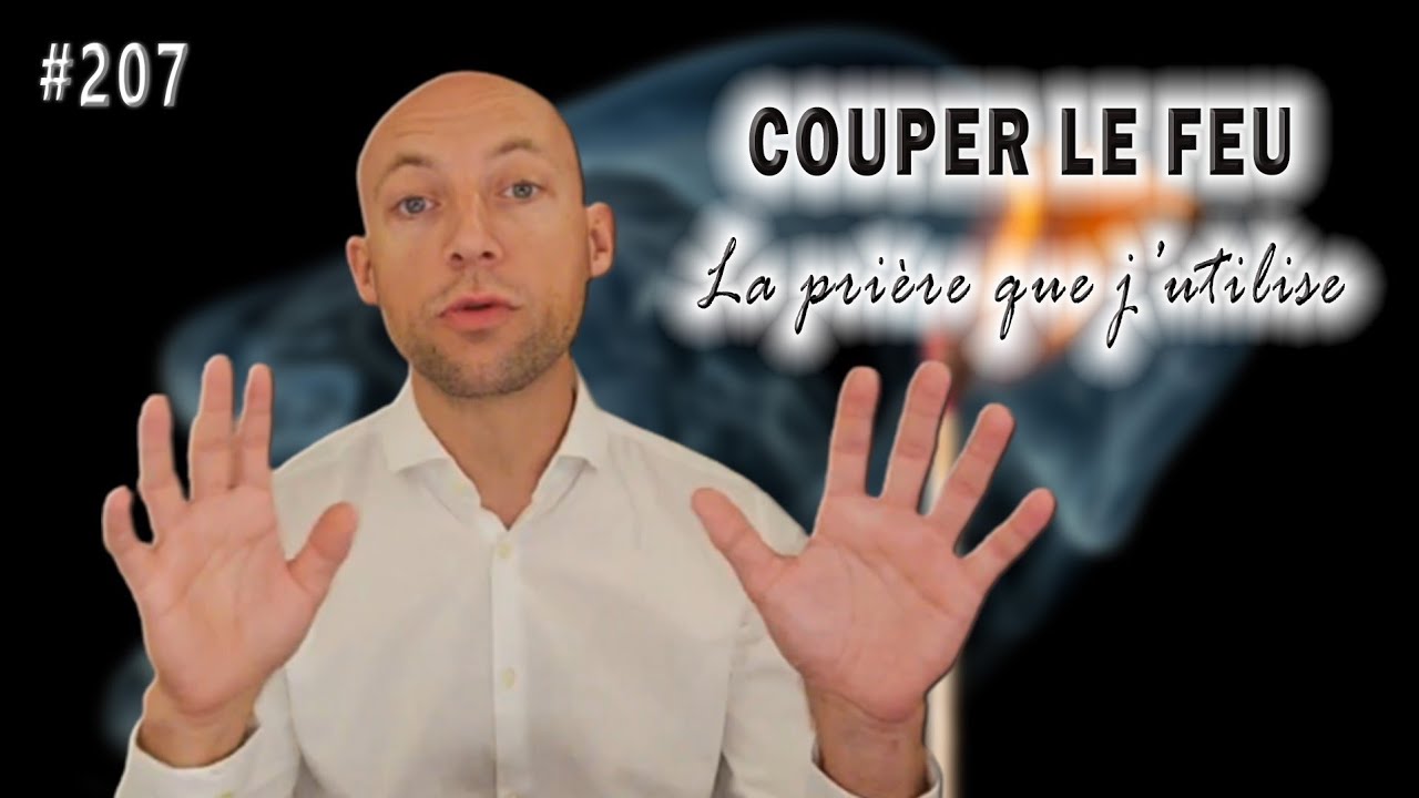 Prière pour couper le feu - Barreur de feu #developpementpersonnel #207