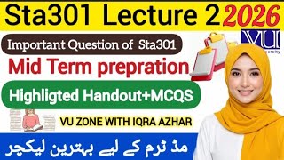 STA301 Lecture 2 2026 || STA301 Short Lecture 2 2026 || Important Questions + MCQS || Sta301 MIdterm