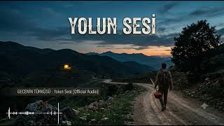 Yolun Sesi - Gecenin Türküsü 