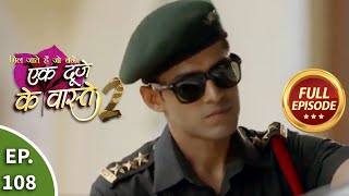 Ek Duje Ke Vaaste 2 - Ep 108 - Full Episode - 28th October, 2020