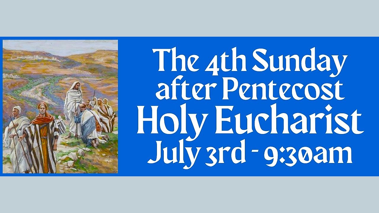 Holy Eucharist - 4th Sunday after Pentecost 07-03-22 - YouTube
