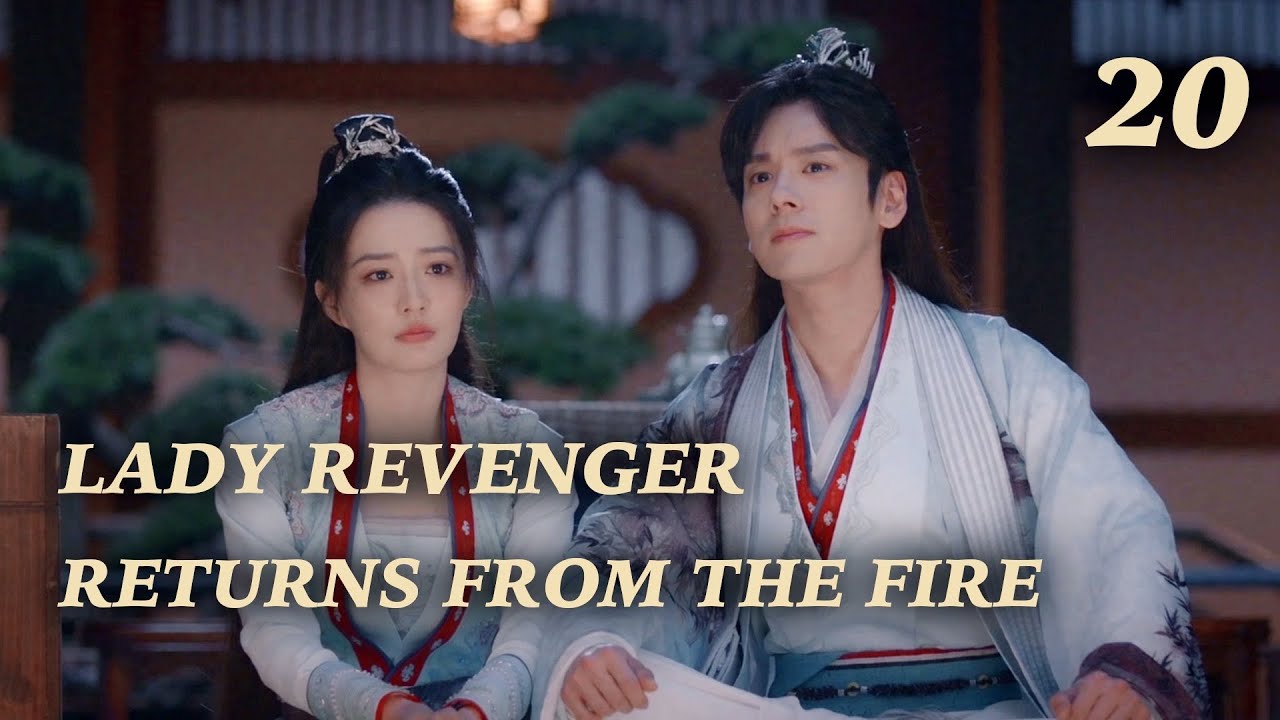 【ENG SUB】🔥👑Lady Revenger Returns From The Fire👑🔥 EP20｜ Xu Lu, Wei