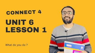 شرح كونكت 4 للصف الرابع  الترم الأول الوحدة السادسة الدرس الأول | Connect 4 Unit 6 Lesson1| 2023
