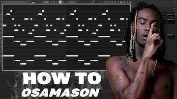 HOW TO MAKE  BEATS FOR OSAMASON (fl studio tutorial)