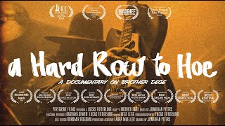 a Hard Row to Hoe  a documentary on Brother Dege (Official Trailer)