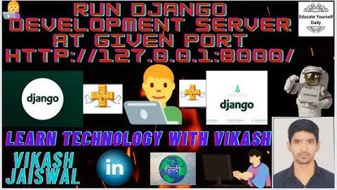 HOW TO START/RUN DJANGO DEVELOPMENT SERVER FOR DJANGO PROJECT|EDUCATE YOURSELF DAILY