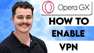 How To Enable VPN In Opera Browser [2026 Guide] screenshot 2